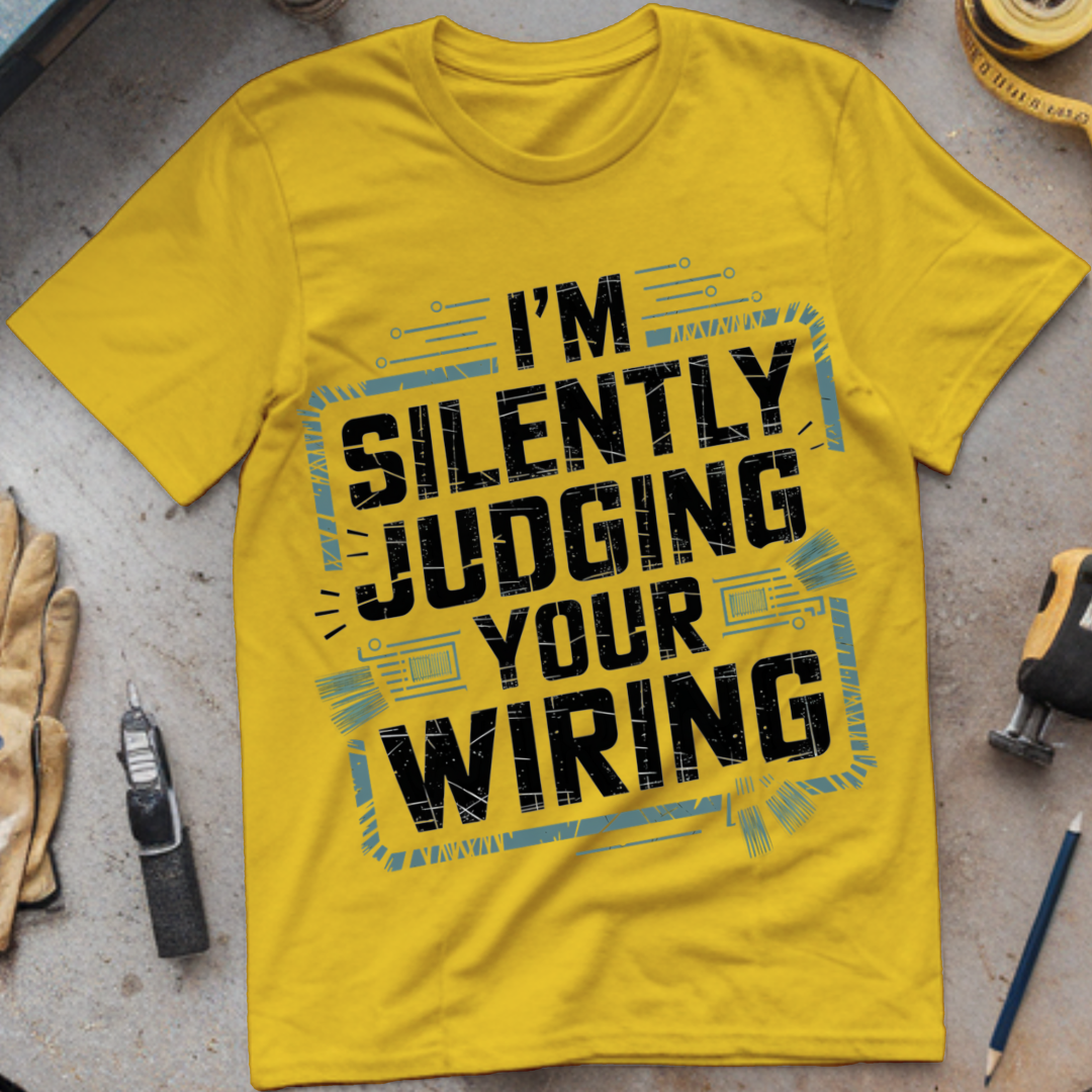 I'm Silently Judging Your Wiring