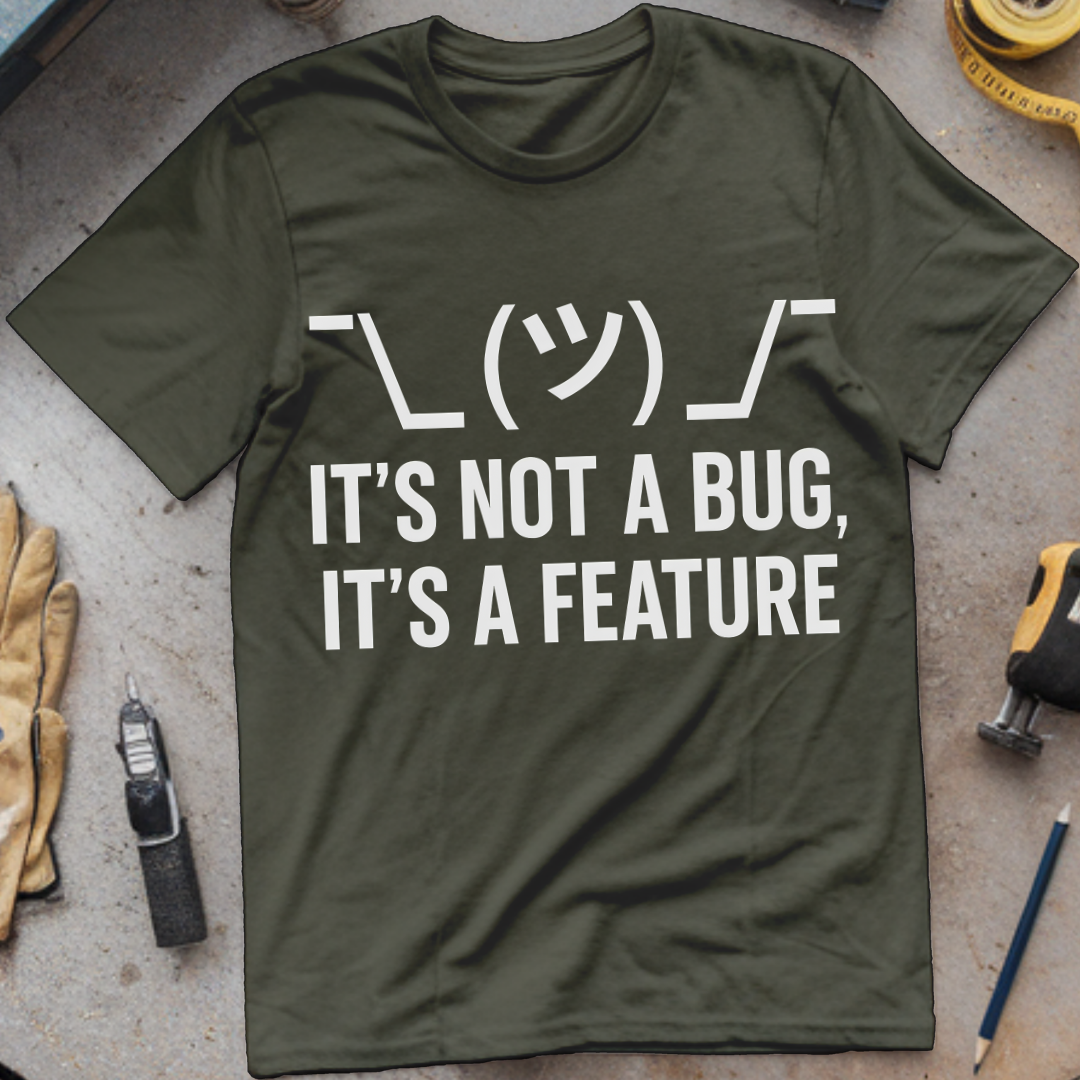 It’s Not a Bug, It’s a Feature