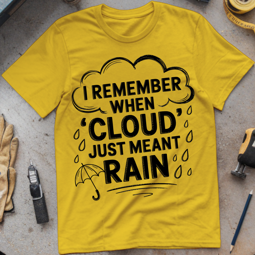 I Remember When Cloud Just Meant Rain