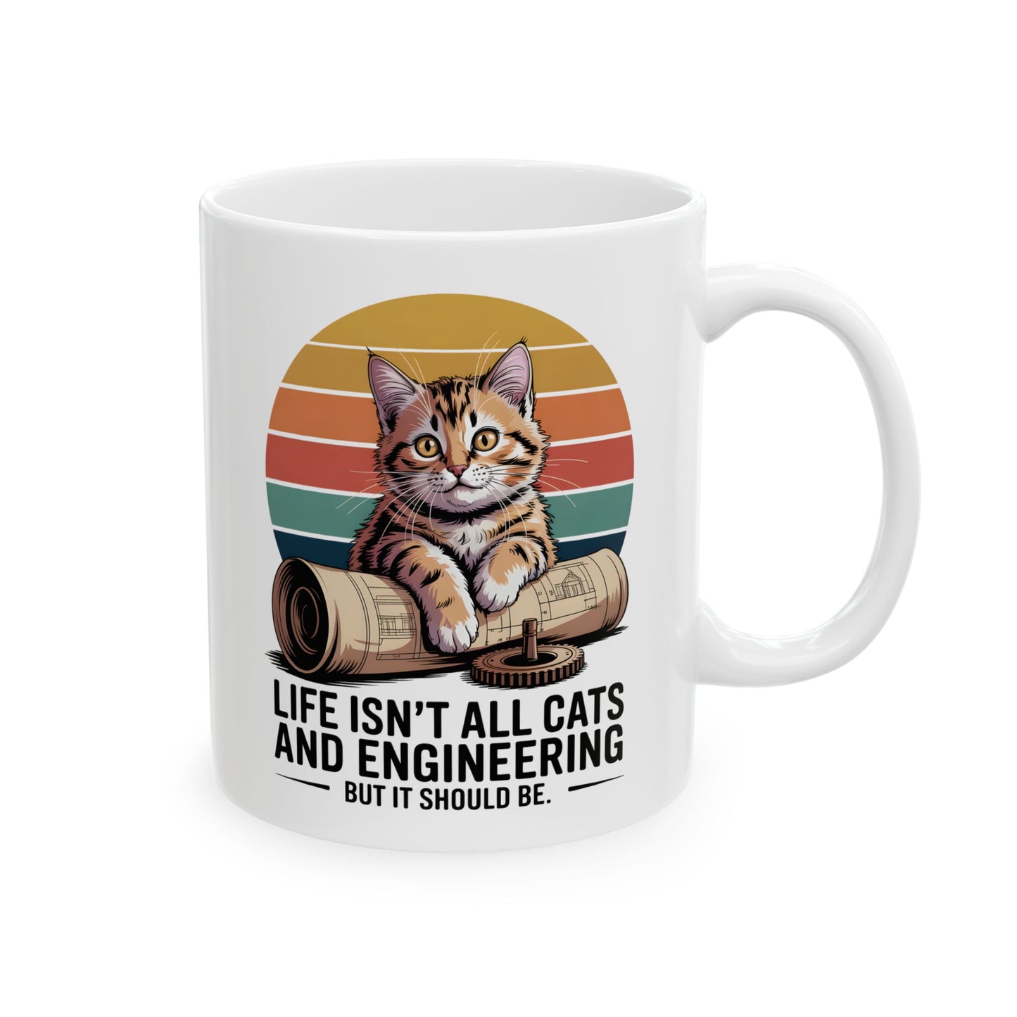 Life isn't all cats and engineering but it should be
