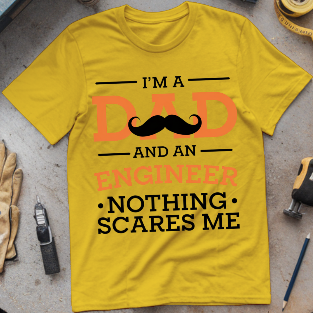 I'm a Dad and an Engineer—Nothing Scares Me