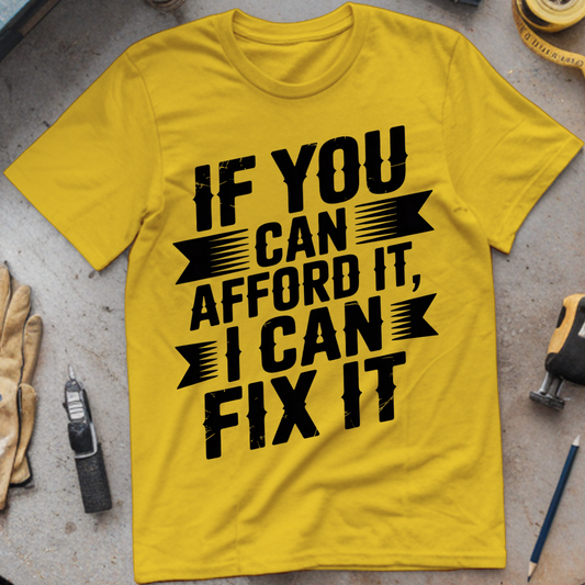 If You Can Afford It, I Can Fix It