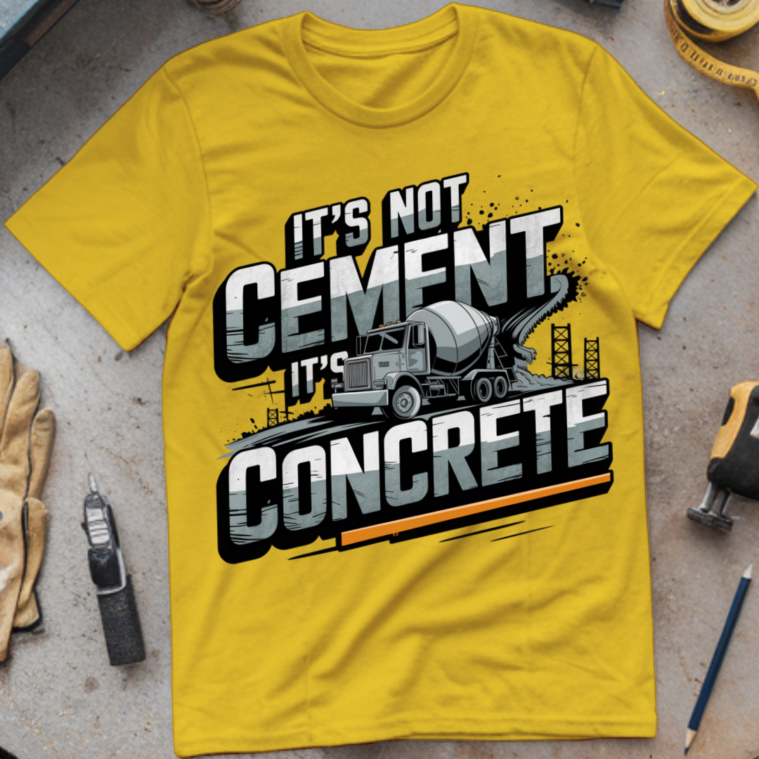 It's Not Cement, It's Concrete