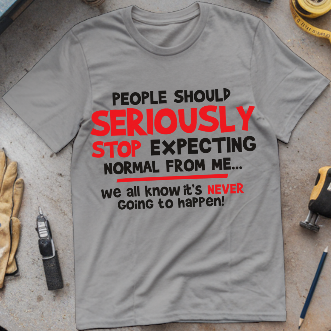 People Should Stop Expecting Normal from Me