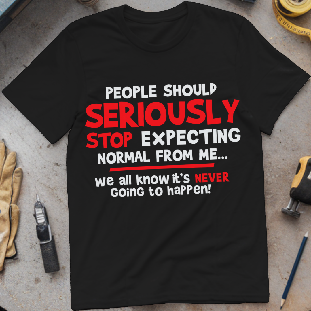 People Should Stop Expecting Normal from Me