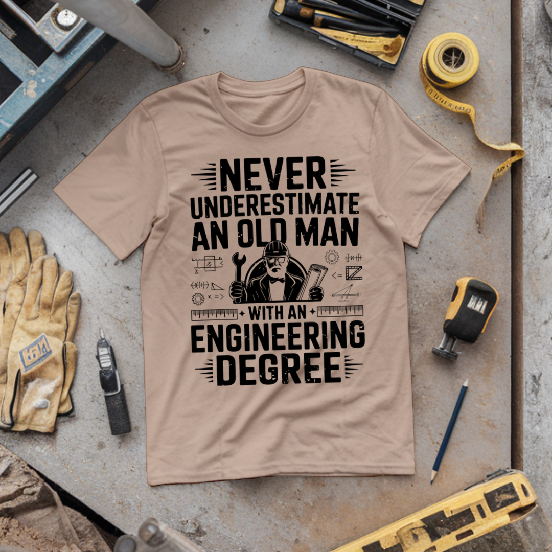Never Underestimate an Old Man with an Engineering Degree
