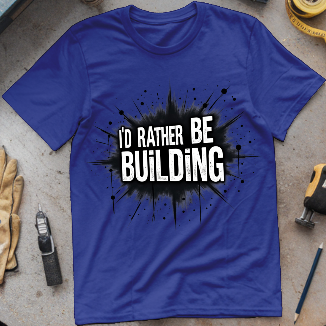 I’d Rather Be Building