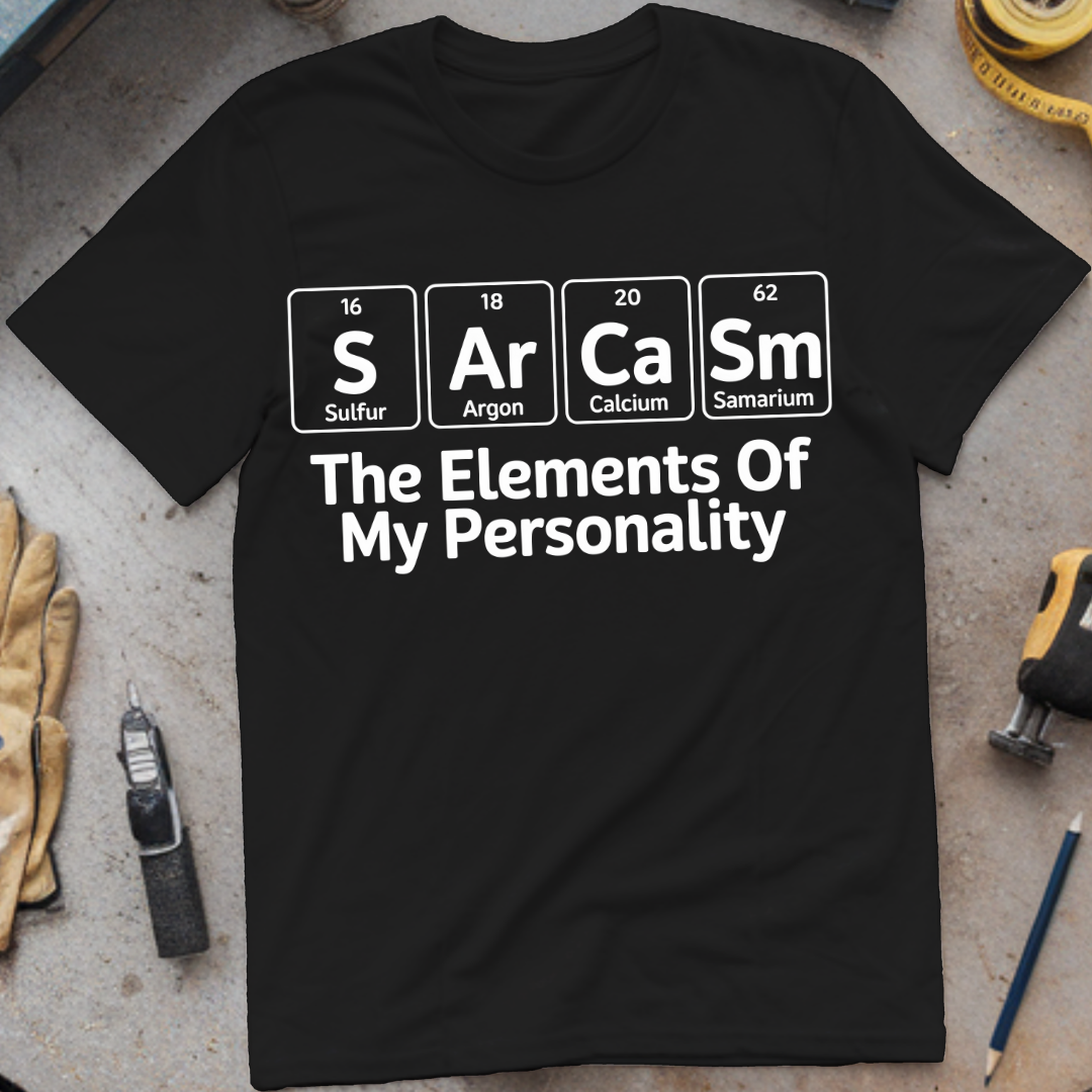 Sarcasm The Elements of My Personality