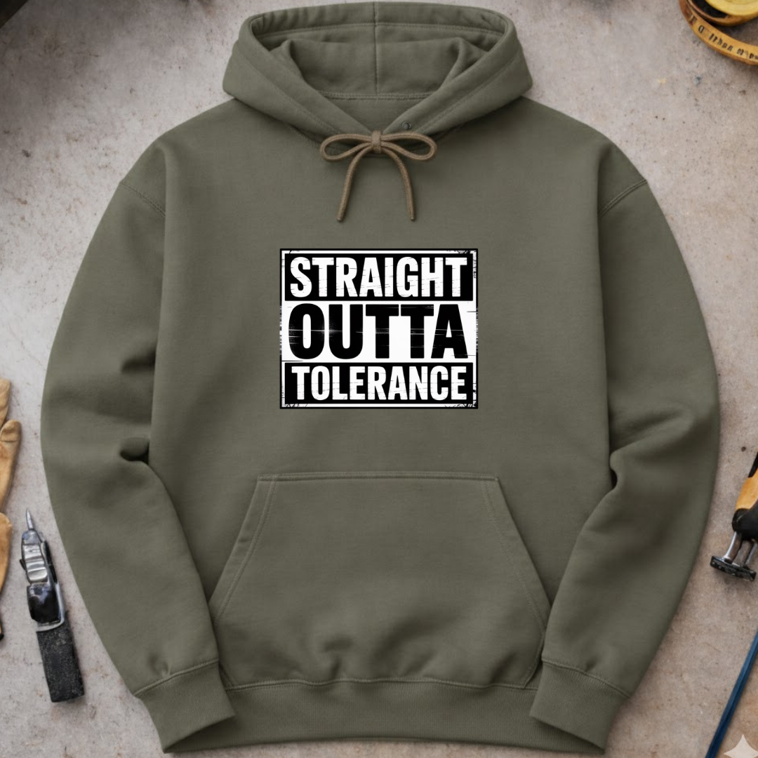 Straight Outta Tolerance Hoodie