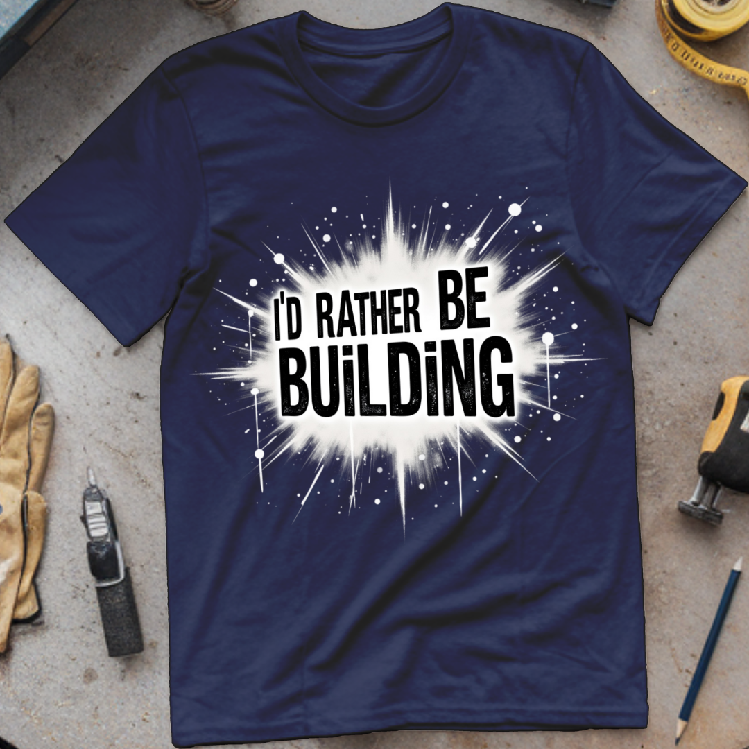 I’d Rather Be Building