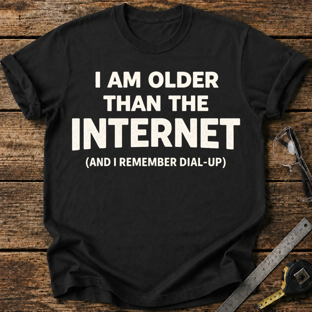 I'm Older Than the Internet T-shirt