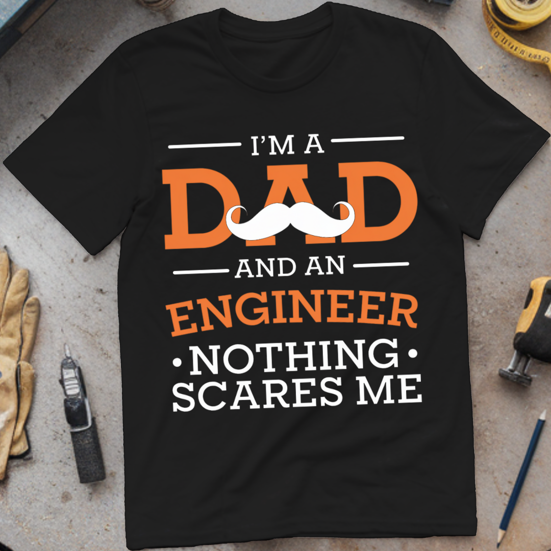 I'm a Dad and an Engineer—Nothing Scares Me