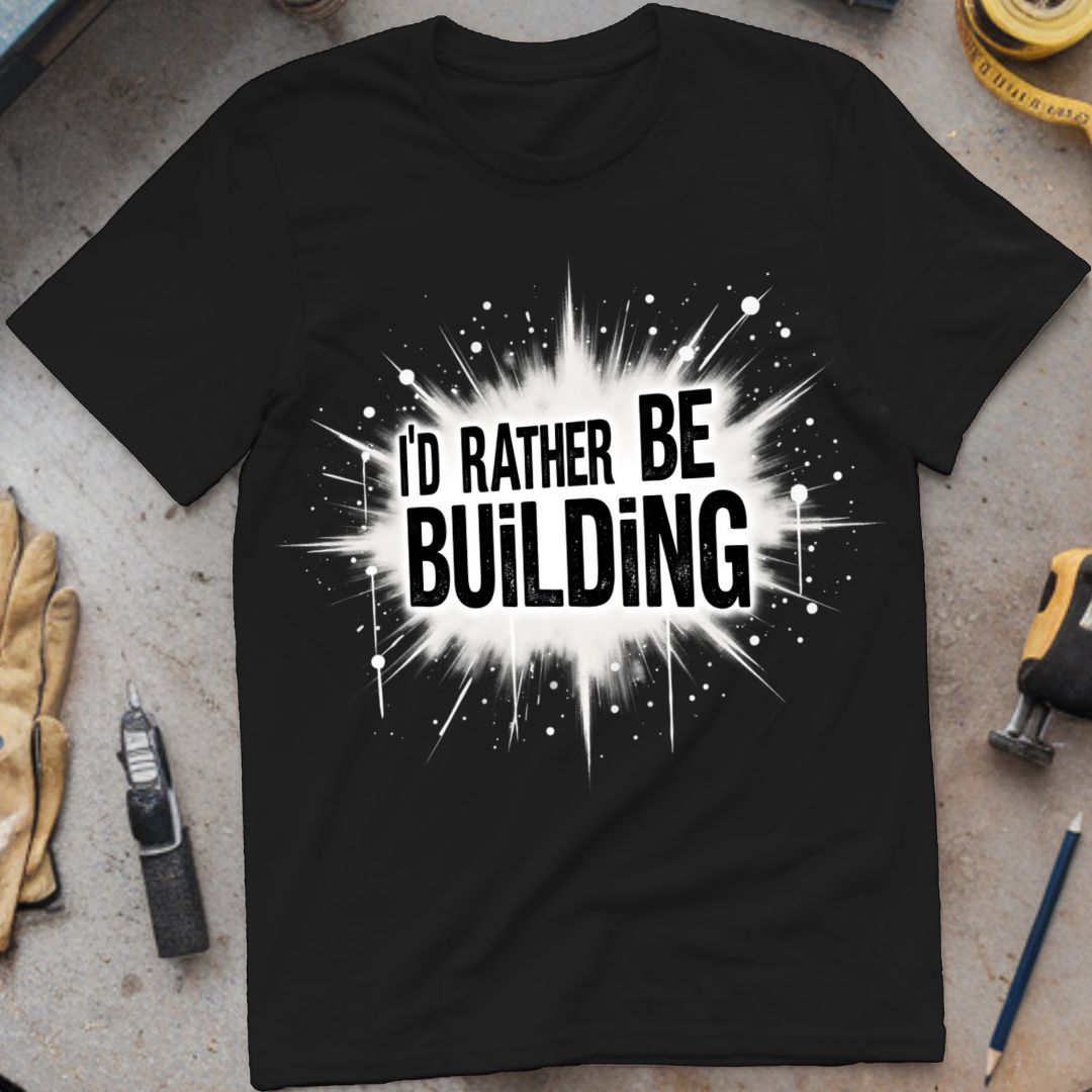 I’d Rather Be Building