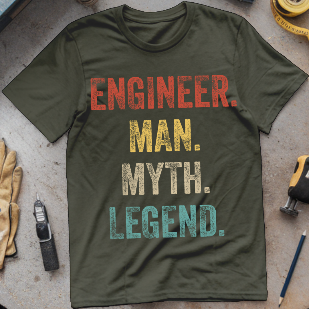 Engineer, Man, Myth, Legend.