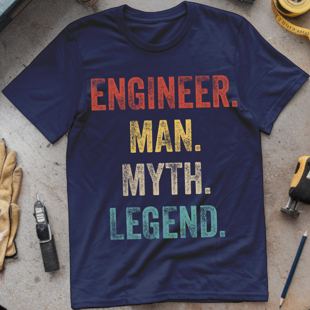 Engineer, Man, Myth, Legend.