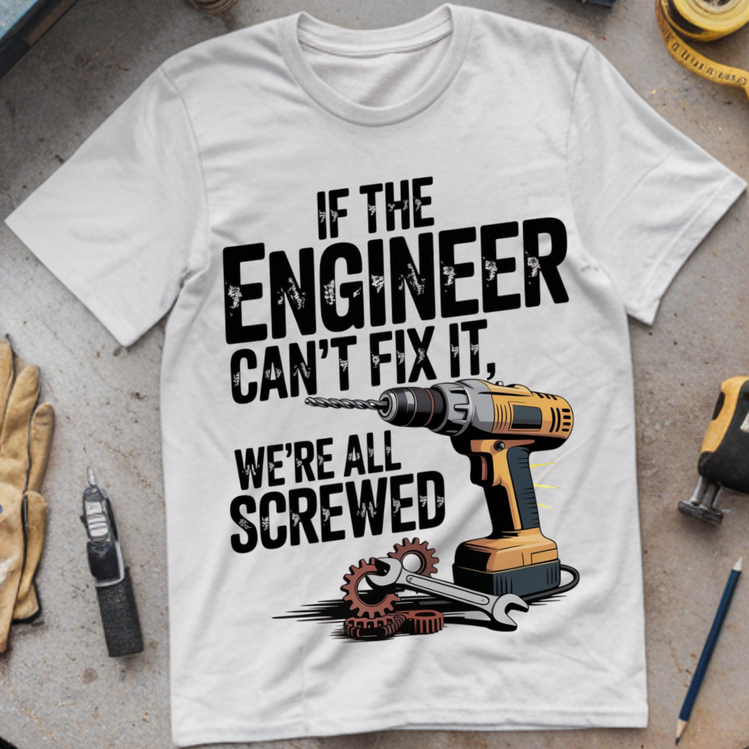 If the engineer can't fix it we're all screwed