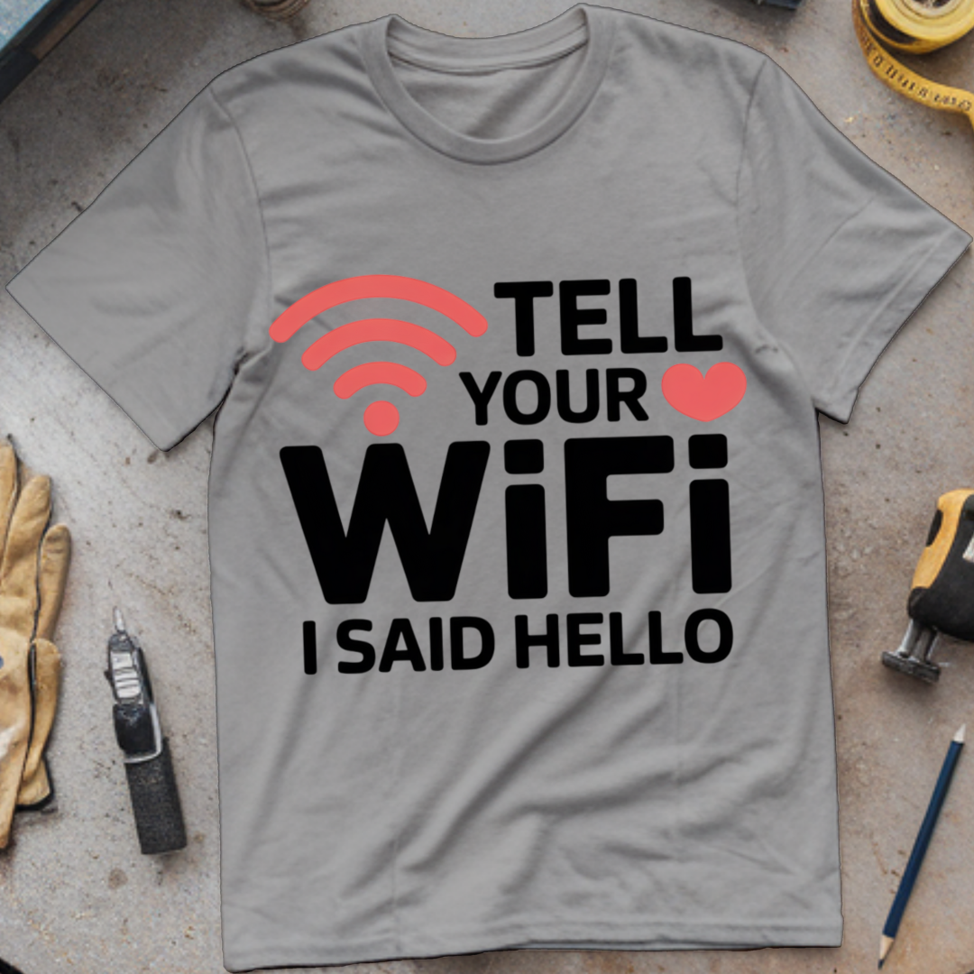 Tell Your WiFi I Said Hello