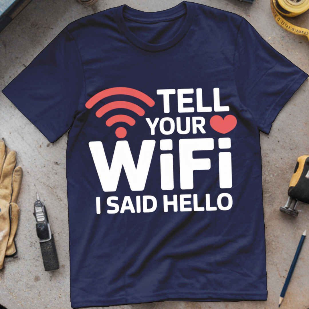 Tell Your WiFi I Said Hello