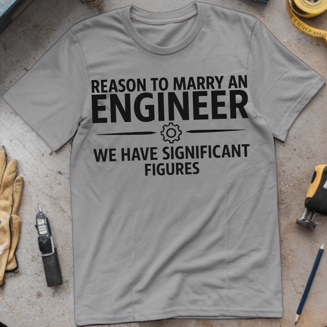 Reason to Marry an Engineer #7 - We Have Significant Figures