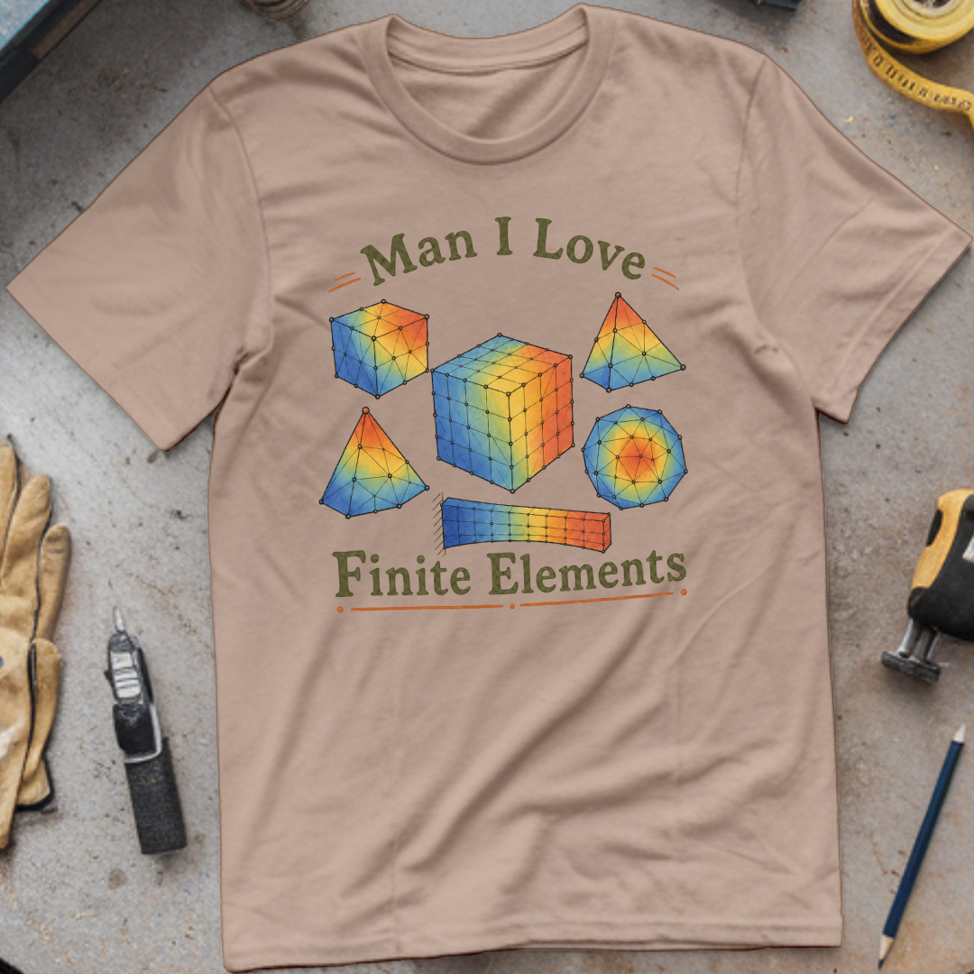 Man I Love Finite Elements T-shirt