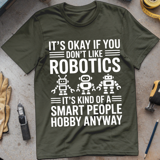 It's okay if you don't like robotics