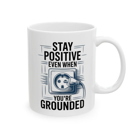 Stay Positive Even When You’re Grounded