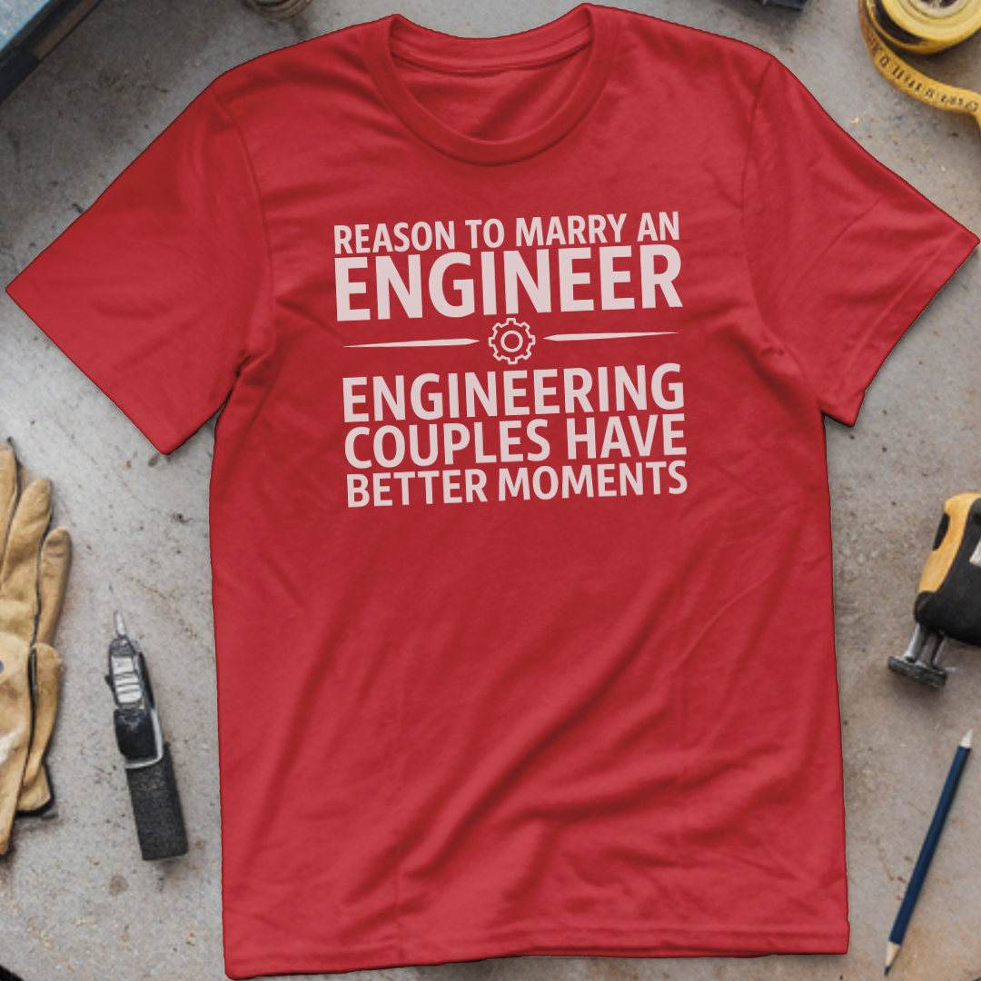 Reason to Marry an Engineer #4