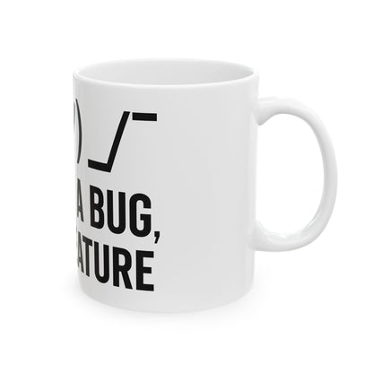 It’s Not a Bug, It’s a Feature