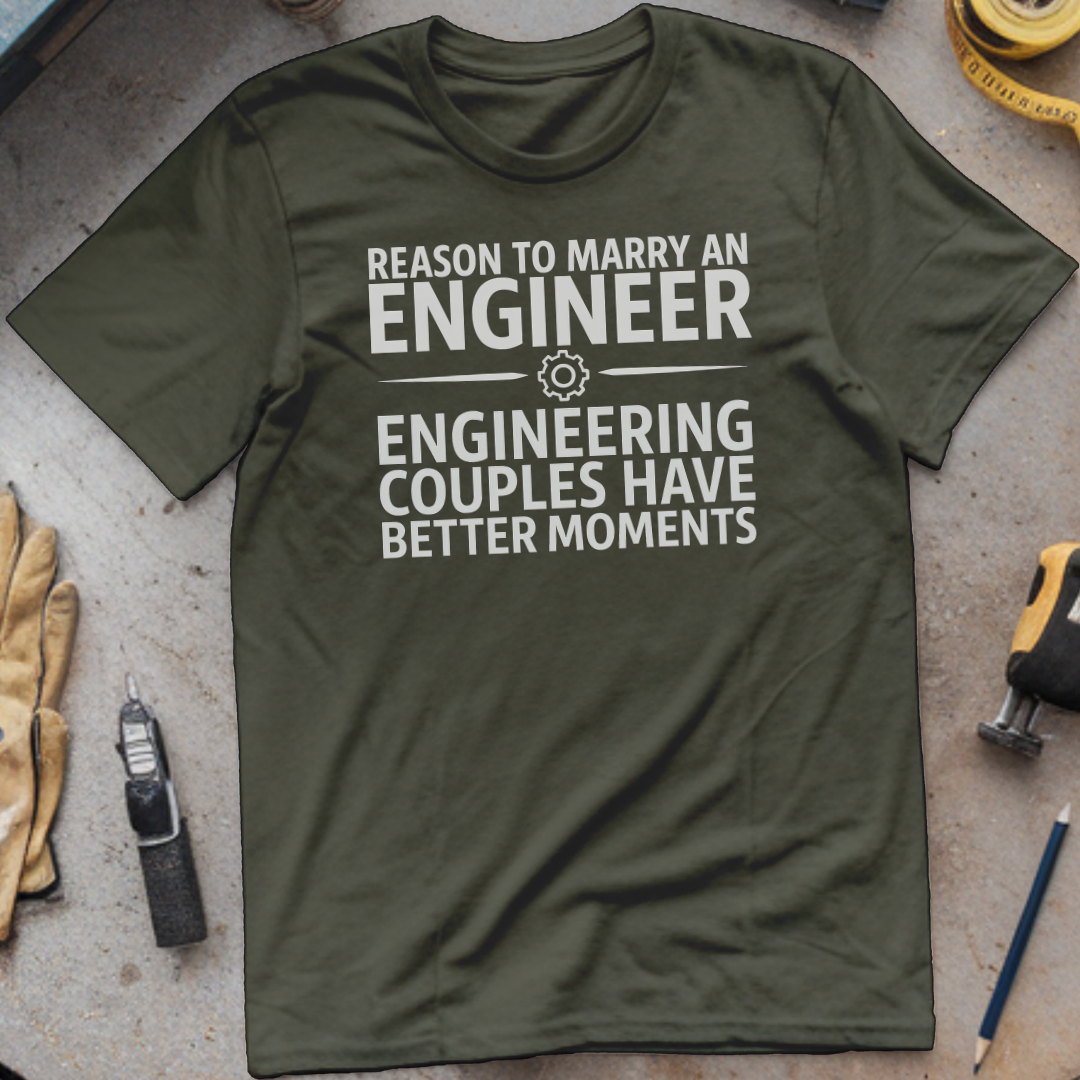 Reason to Marry an Engineer #4