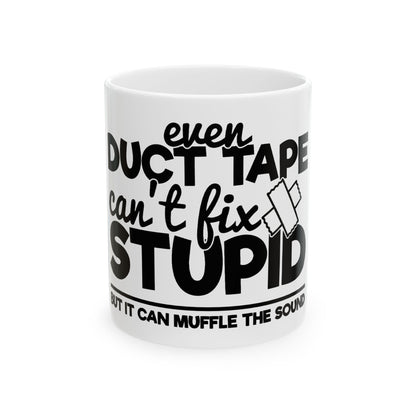 Even Duct Tape Can't Fix Stupid But It Can Muffle the Sound