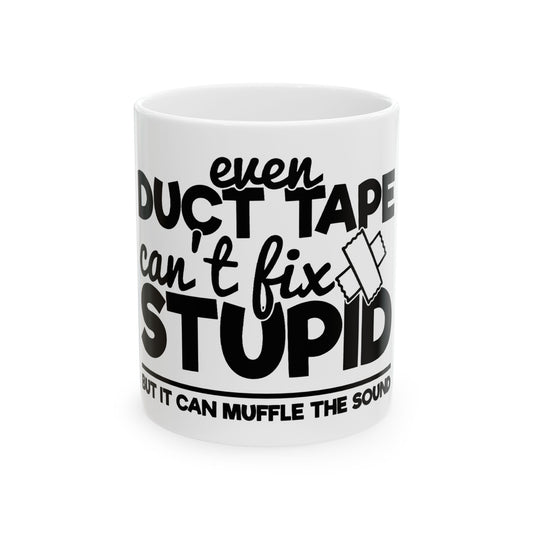 Even Duct Tape Can't Fix Stupid But It Can Muffle the Sound