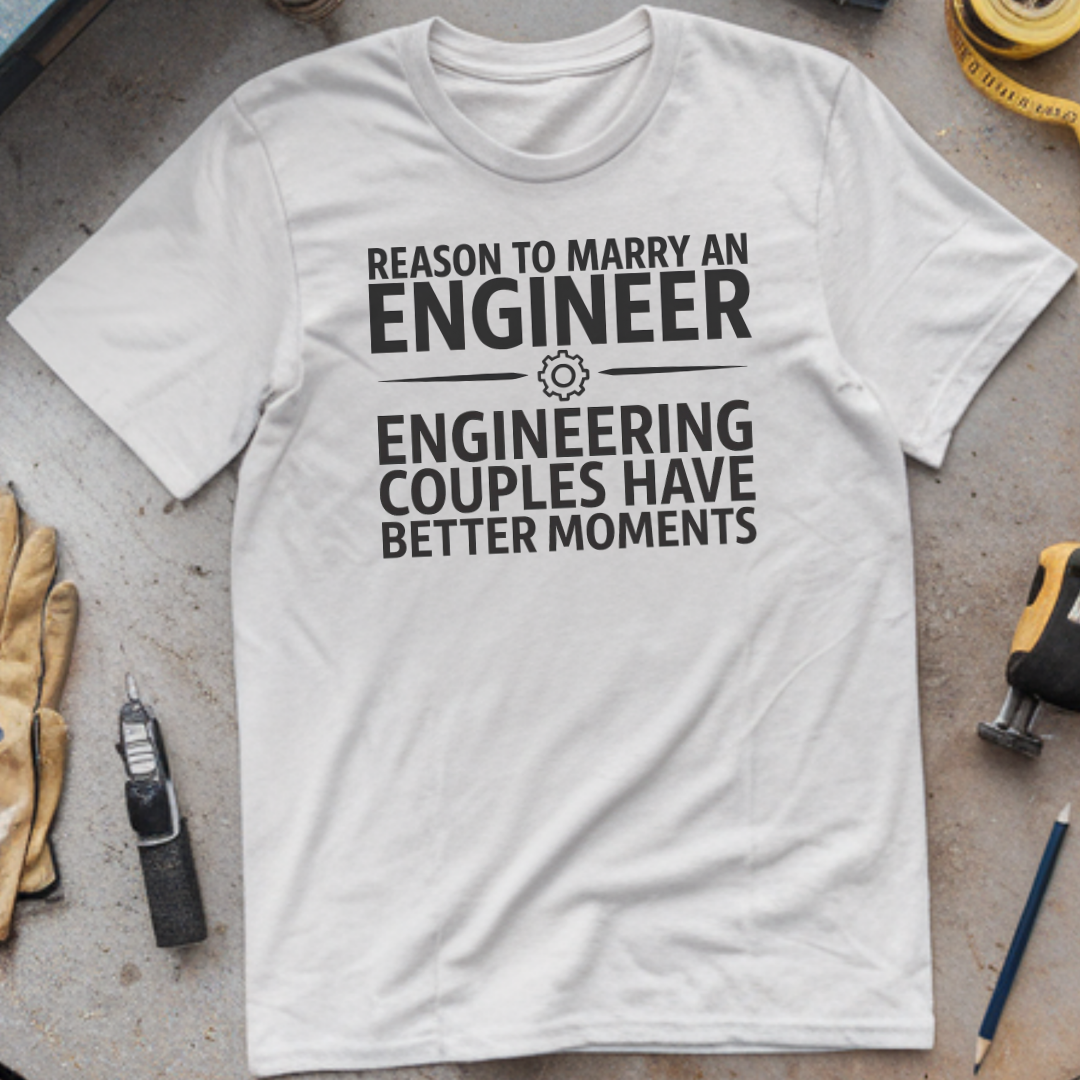 Reason to Marry an Engineer #4