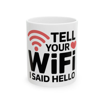 Tell Your WiFi I Said Hello