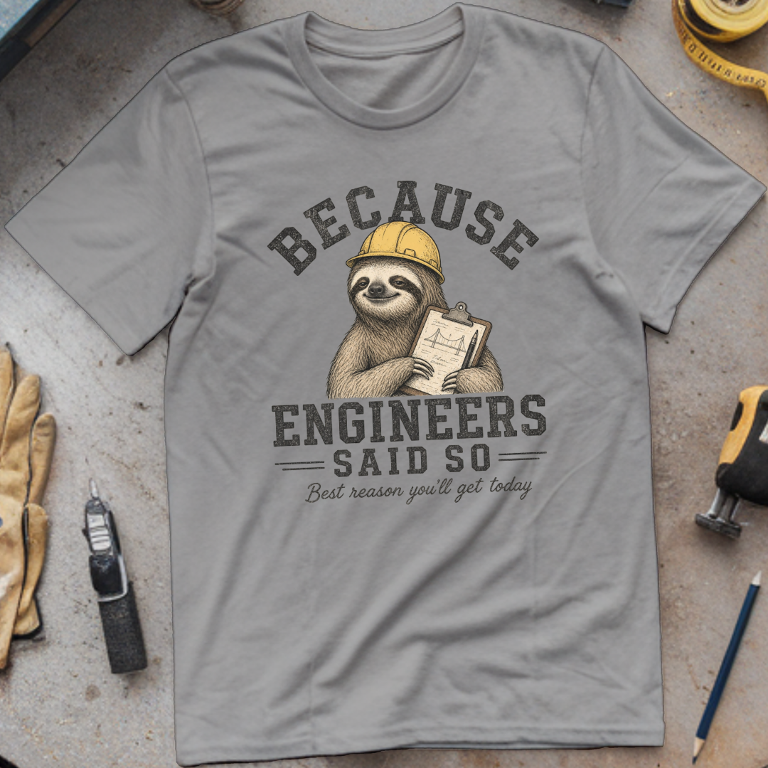 Because Engineers Said So