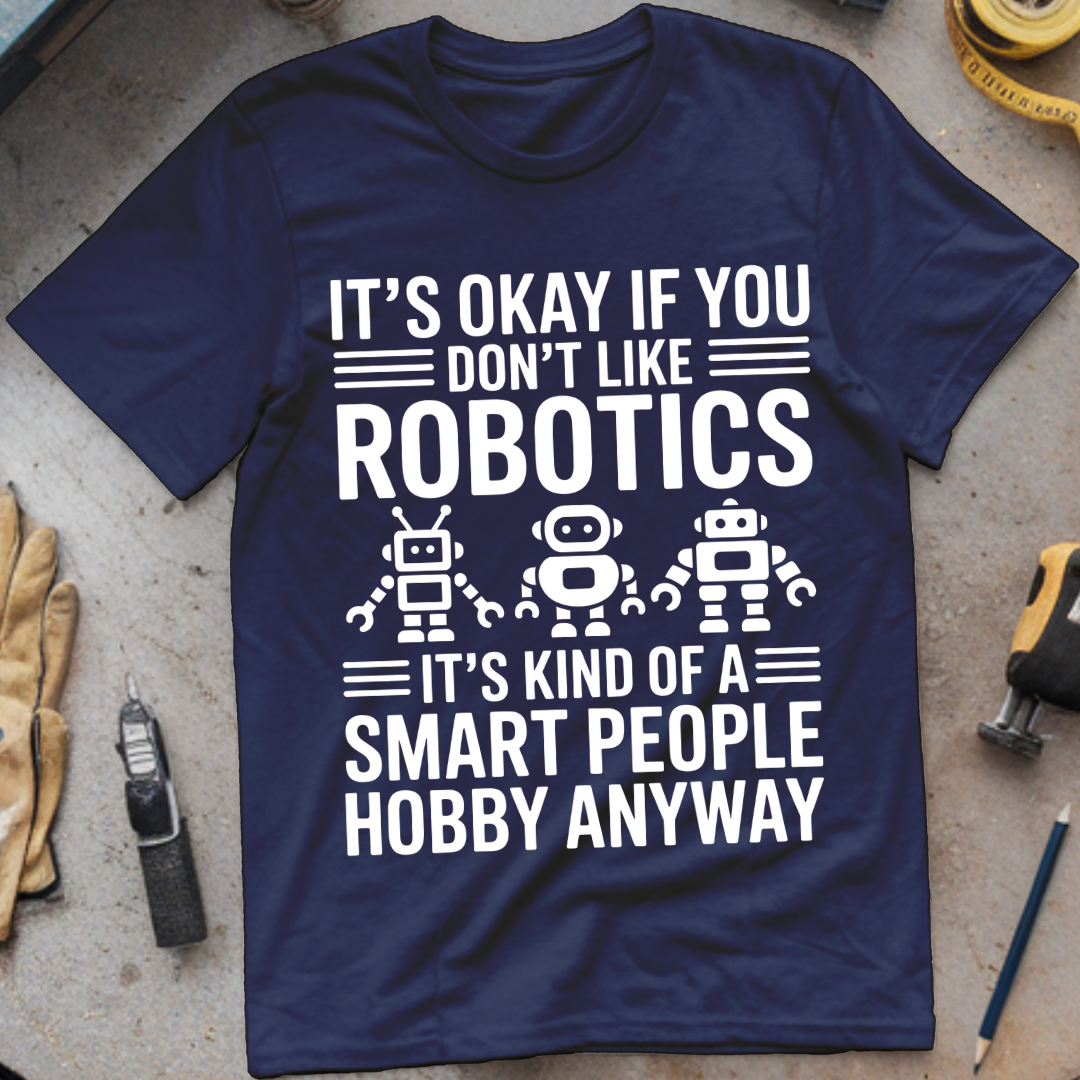 It's okay if you don't like robotics