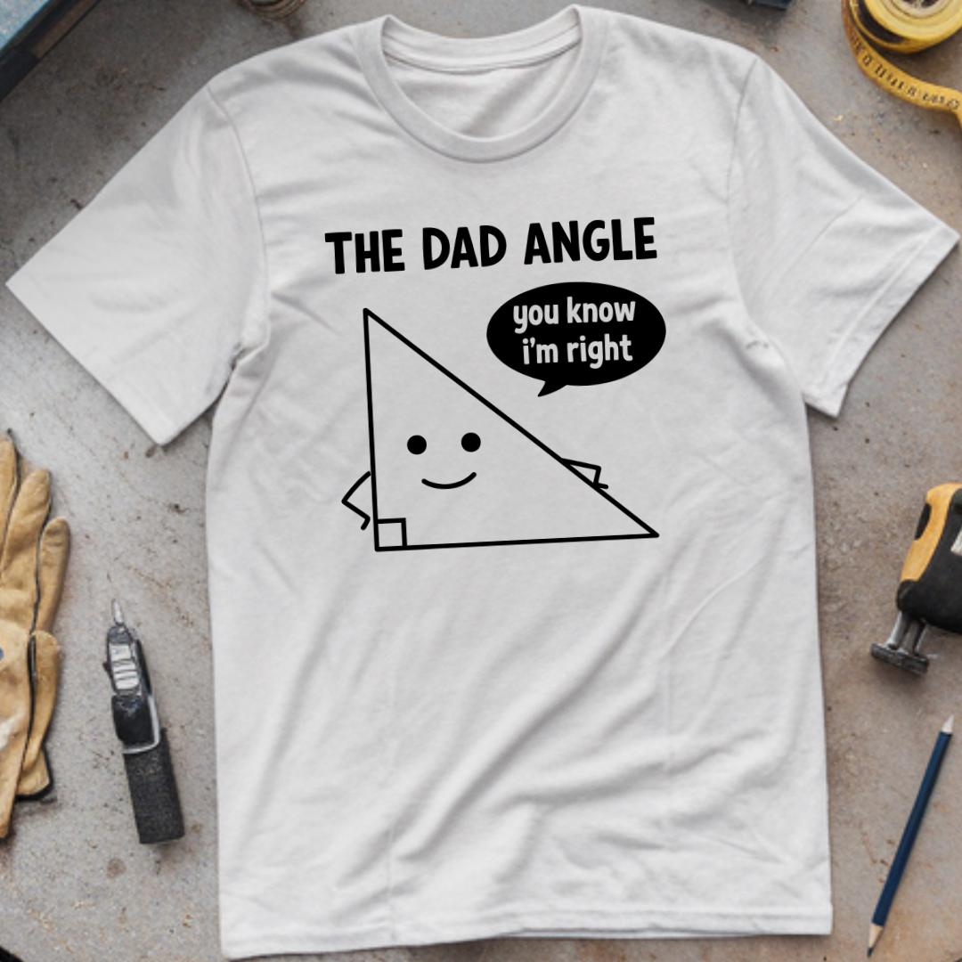 The Dad Angle T-shirt
