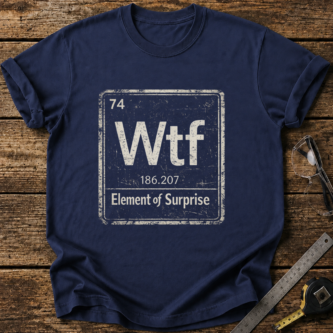 The Element of Surprise T-shirt