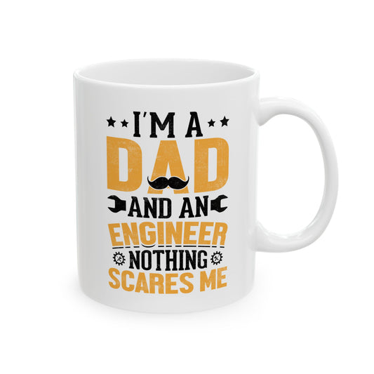 I'm a Dad and an Engineer Nothing Scares Me
