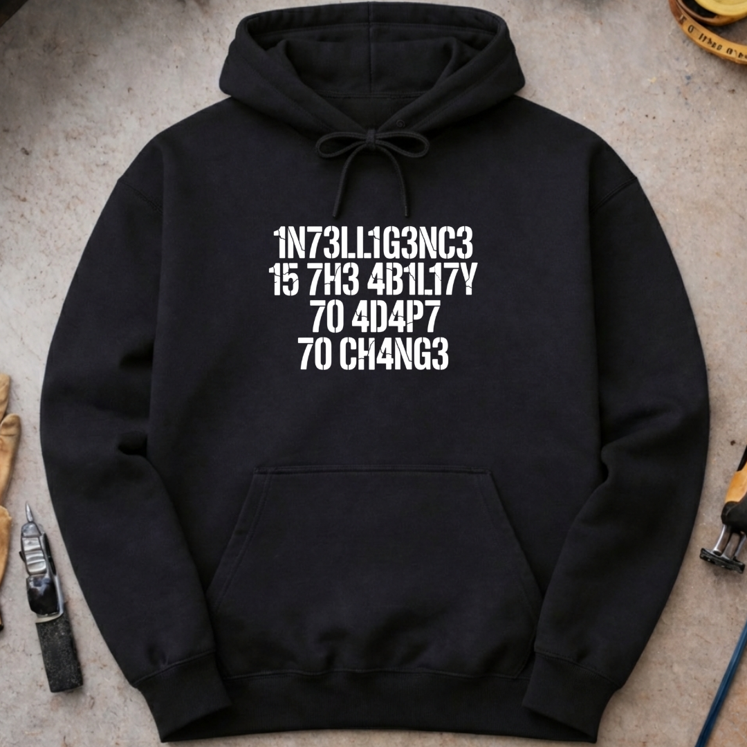 Intelligence Is the Ability to Adapt to Change Hoodie