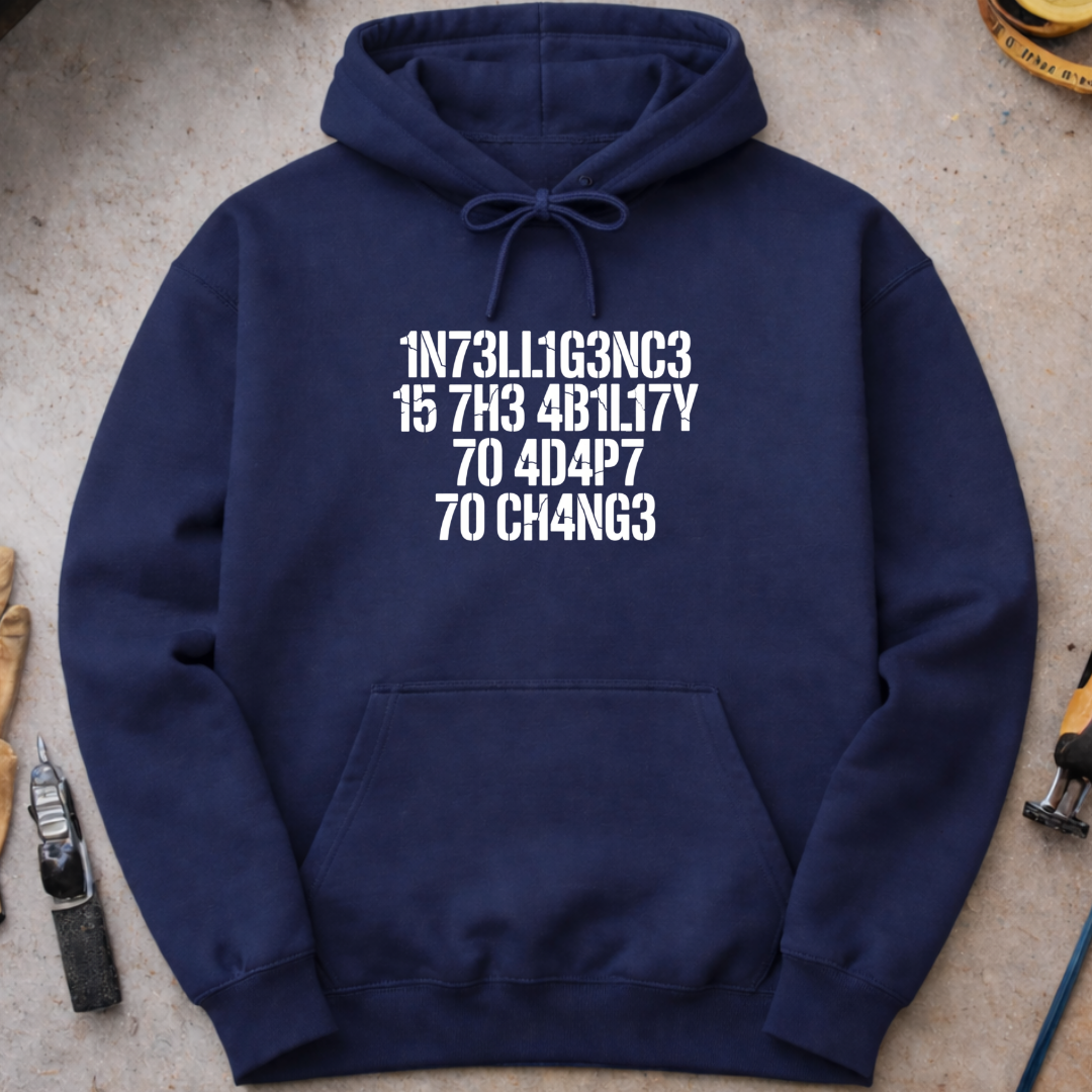 Intelligence Is the Ability to Adapt to Change Hoodie