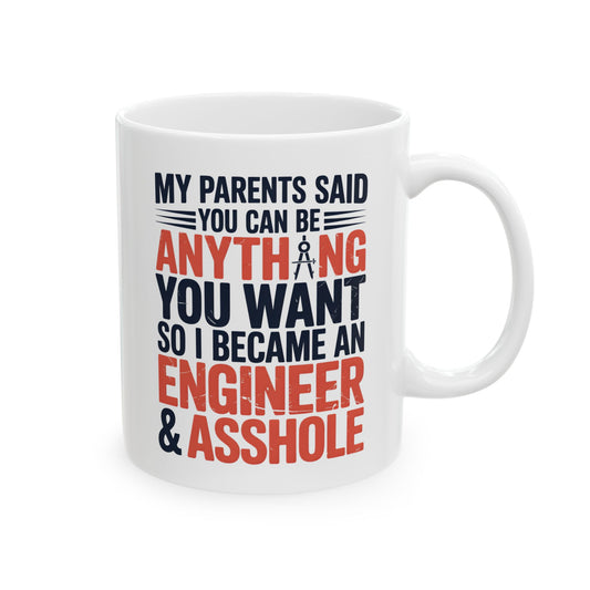 My Parents Said You Can Be Anything You Want, So I Became an Engineer & Asshole