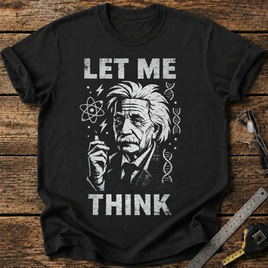Let me think T-shirt