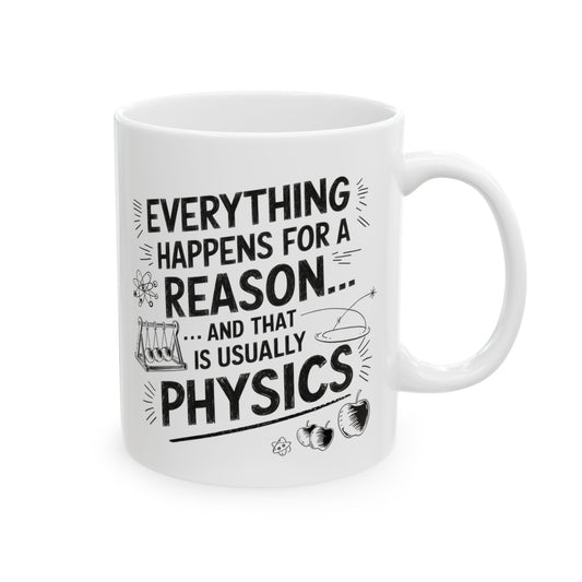 Everything Happens for a Reason—and That Reason Is Usually Physics