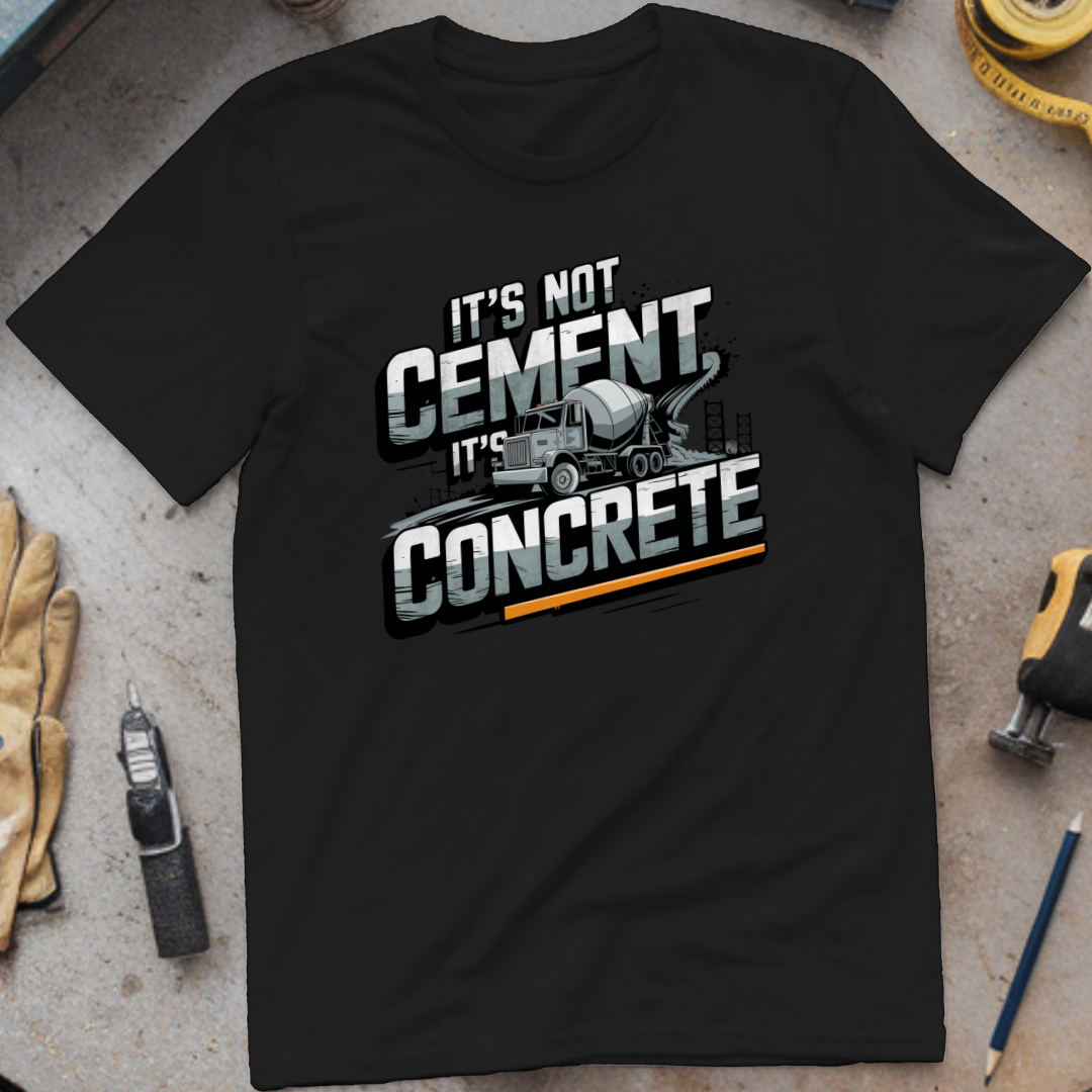 It's Not Cement, It's Concrete