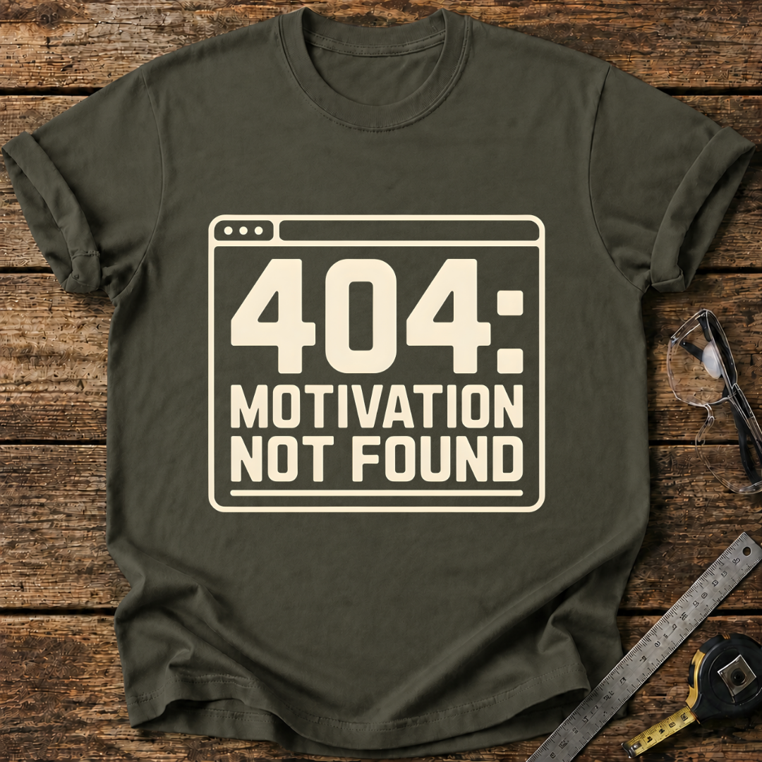 404 – Motivation Not Found T-shirt