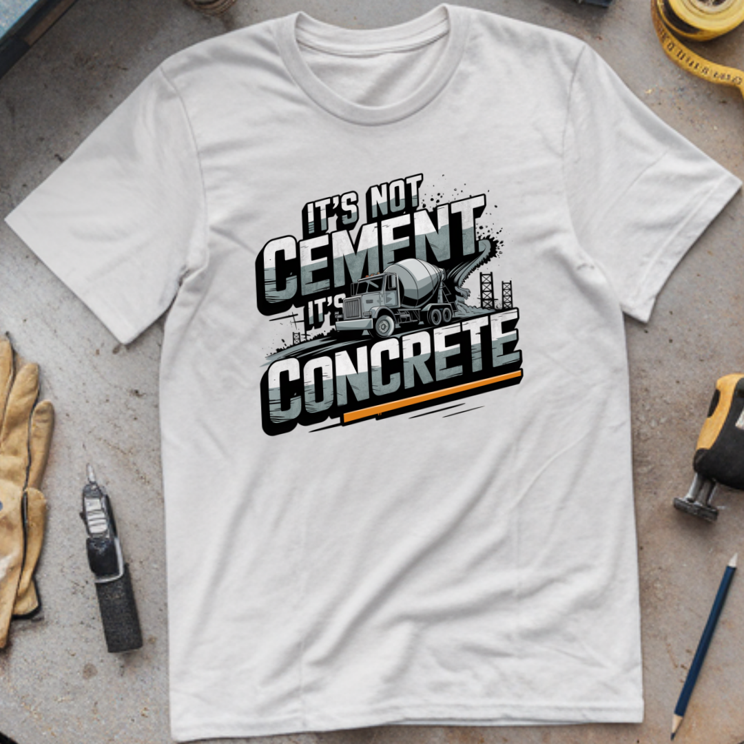 It's Not Cement, It's Concrete