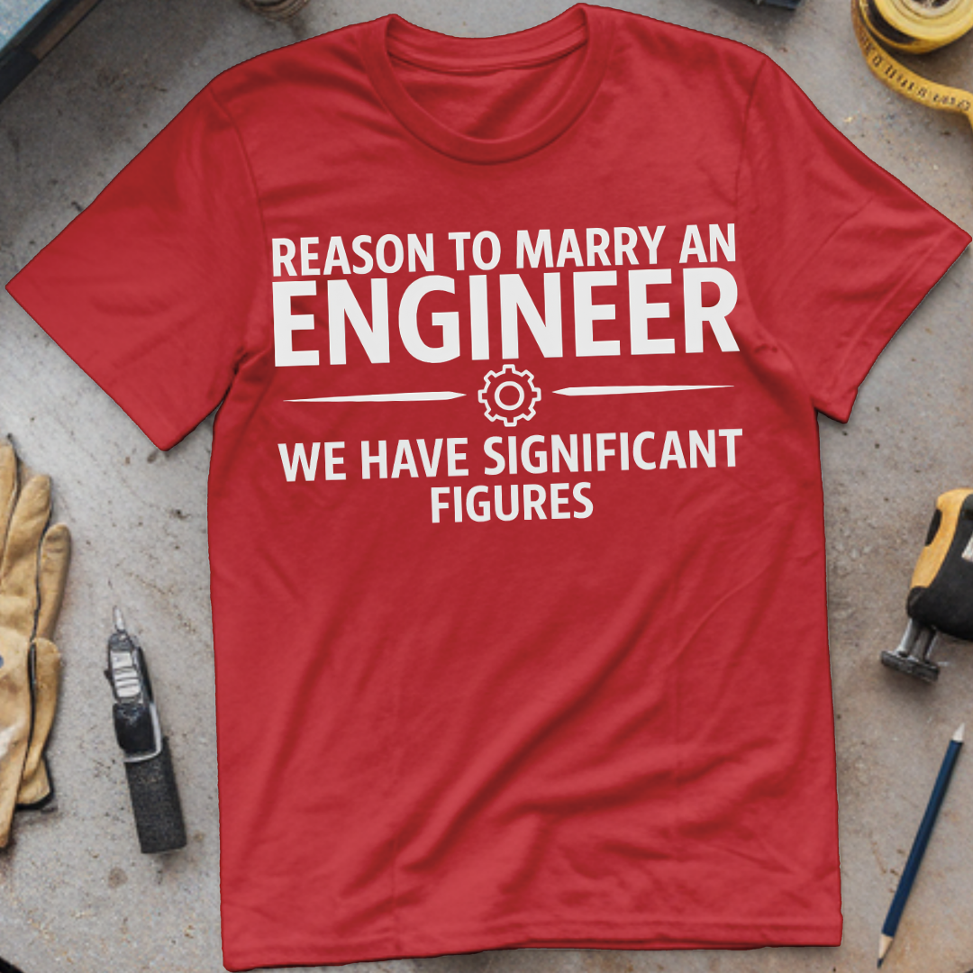 Reason to Marry an Engineer #7 - We Have Significant Figures