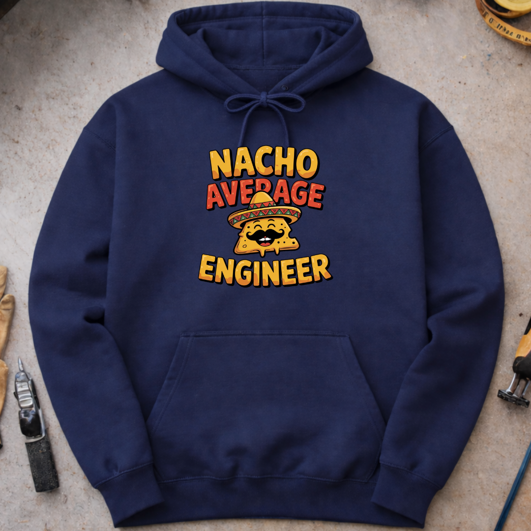 Nacho Average Engineer Hoodie
