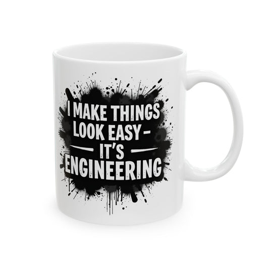 I Make Things Look Easy: It’s Engineering