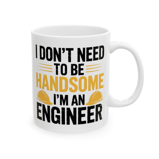 I Don’t Need to Be Handsome – I’m an Engineer